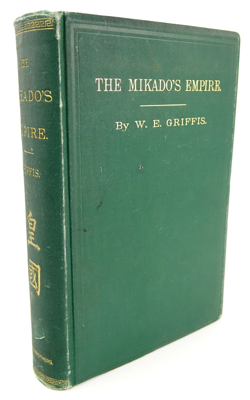 19th Century Book - William Griffis "The Mikado's Empire". Published 1876 -  Harper & Brothers. Good condition with wear commensurate with age.