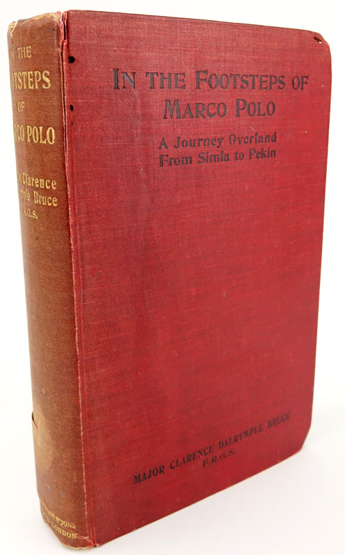 Antique Book - Clarence Dalrimple Bruce "In The Footsteps Of Marco Polo". Published 1907 -  William Blackwood & Sons. 