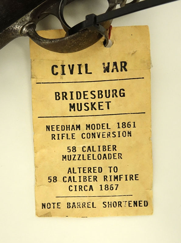 Civil War Bridesburg Musket Description from attached tag "Needham Model 1861 Rifle Conversion 58 Caliber Muzzleloader Altered To 58 Caliber Rimfire Circa 1867.